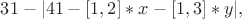 $31- | 41-[1,2]*x-[1,3]*y | ,$