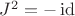 $J^2 =-\operatorname{id}$