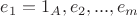 $e_1=1_A, e_2, ... ,e_m$