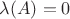 $\lambda(A)=0$