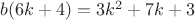 $b(6k+4) = 3k^2+7k+3$