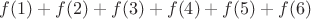 $f(1)+f(2)+f(3)+f(4)+f(5)+f(6)$