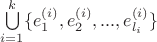 $\bigcup\limits_{i=1}^k \{  {e}^{(i)}_{1}, {e}^{(i)}_{2}, ... , {e}^{(i)}_{{l}_{i}} \}$