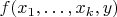 $f(x_1, \ldots, x_k,y)$