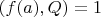 $(f(a), Q) = 1$
