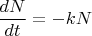 $\dfrac{dN}{dt}=-kN$