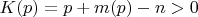 $K(p)=p+m(p)-n>0$