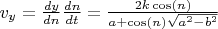 $v_y = \frac{dy}{dn}\frac{dn}{dt} = \frac{2 k \cos(n)}{a + \cos(n)\sqrt{a^2-b^2}}$
