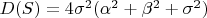 $D(S)=4\sigma^2(\alpha^2+\beta^2+\sigma^2)$