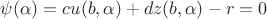 $\psi(\alpha)=cu(b,\alpha)+dz(b,\alpha)-r=0$