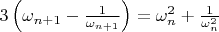 $3\left(\omega_{n+1}-\frac1{\omega_{n+1}}\right)=\omega_n^2+\frac{1}{\omega_n^2}$