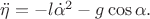 $\ddot \eta=-l\dot\alpha^2-g\cos\alpha.$