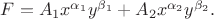 $F = A_1 x^{\alpha_1} y^{\beta_1} + A_2 x^{\alpha_2} y^{\beta_2}.$
