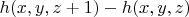 $h(x,y,z+1)-h(x,y,z)$