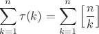 $$\sum_{k = 1}^{n} \tau(k) = \sum_{k = 1}^{n} \left[\frac{n}{k}\right] $$