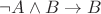 $\neg A\wedge B \to B$ $\neg A\wedge B \to B$