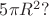 $5\pi R^2?$