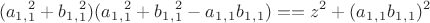 $$(a_1_,_1^2+b_1_,_1^2)(a_1_,_1^2+b_1_,_1^2-a_1_,_1b_1_,_1)=
=z^2+(a_1_,_1b_1_,_1)^2$$