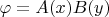 $\varphi = A(x)B(y)$