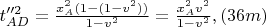 $t_{AD}''^2 = \frac{x_{A}^2(1 - (1 - v^2))}{1 - v^2} = \frac{x_{A}^2v^2}{1 - v^2}, \eqno{(36m)}$