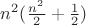 $n^2(\frac{n^2}{2}+\frac{1}{2})$