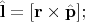 $\hat{\mathbf{l}}=[\mathbf{r}\times\hat{\mathbf{p}}];$