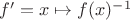 $f' = x\mapsto f(x)^{-1}$