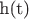 h(t)