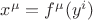 $x^{\mu} = f^{\mu}(y^i)$