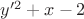 $y'^2+x-2$
