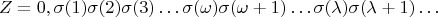 $$Z = 0,\sigma(1)\sigma(2)\sigma(3)&hellip; \sigma(\omega)\sigma(\omega+1)&hellip; \sigma(\lambda)\sigma(\lambda+1)&hellip;$$