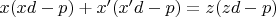 $x(xd-p)+x'(x'd-p)=z(zd-p)$