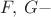 $F,\,G-$ $F,\,G-$