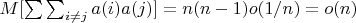 $M[\sum \sum _{i \not=  j }{a(i)a(j)}]=n(n-1)o(1/n)=o(n)$