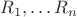$R_1,\dots R_n$