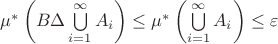 $\mu^*\left(B\Delta\bigcup\limits_{i=1}^{\infty}A_i\right)\le\mu^*\left(\bigcup\limits_{i=1}^{\infty}A_i\right)\le\varepsilon$