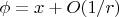 $\phi=x+O(1/r)$