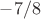 $-7/8$