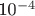 10^{-4}