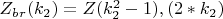 $ Z_b_r(k_2)={Z (k_2^2-1),  (2*k_2)} $