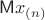 $\mathsf Mx_{(n)}$