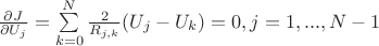 $\frac{\partial J}{\partial U_j}= \sum\limits_{k=0}^{N}\frac{2}{R_{j,k}}(U_j-U_k) =0, j=1,...,N-1$
