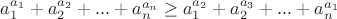 $a_1^{a_1}+a_2^{a_2}+...+a_n^{a_n}\geq a_1^{a_2}+a_2^{a_3}+...+a_n^{a_1}$