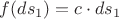 $f(ds_1) = c\cdot ds_1$