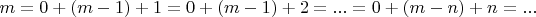 $m= 0+(m-1) +1 = 0 + (m-1) +2 = ... =0+ (m-n) +n=...$