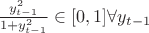 $\frac {y_{t-1}^2} {1 + y_{t-1}^2} \in[0,1] \forall y_{t-1}$