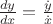 $\frac{{dy}}{{dx}} = \frac{{\dot y}}{{\dot x}}$