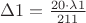 $\Delta 1= \frac{20\cdot\lambda1}{2\cdotn1\cdotd1}$