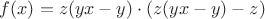 $f(x)=z(yx-y) \cdot (z(yx-y)-z)$