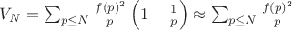 $ V_N = \sum_{p \leq N} \frac{f(p)^2}{p} \left(1 - \frac{1}{p}\right) \approx \sum_{p \leq N} \frac{f(p)^2}{p} $